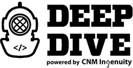 DEEP DIVE POWERED BY CNM INGENUITY </> trademark