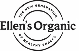 ELLEN'S ORGANIC THE NEW GENERATION OF HEALTHY SNACKS trademark