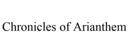 CHRONICLES OF ARIANTHEM trademark