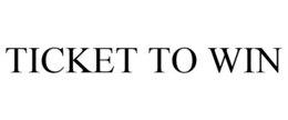 TICKET TO WIN trademark