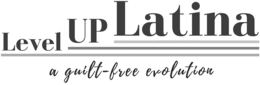 LEVEL UP LATINA A GUILT-FREE EVOLUTION trademark