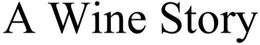A WINE STORY trademark