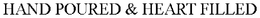 HAND POURED & HEART FILLED trademark