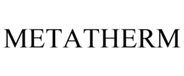 METATHERM trademark