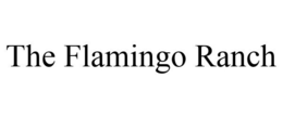 THE FLAMINGO RANCH trademark