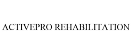 ACTIVEPRO REHABILITATION trademark