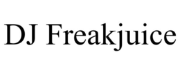 DJ FREAKJUICE trademark