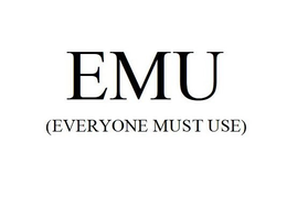 EMU (EVERYONE MUST USE) trademark