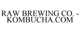 RAW BREWING CO. - KOMBUCHA.COM trademark