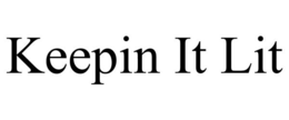 KEEPIN IT LIT trademark