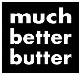 MUCH BETTER BUTTER trademark