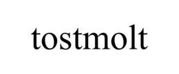 TOSTMOLT trademark