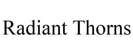 RADIANT THORNS trademark