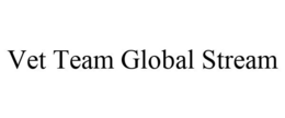 VET TEAM GLOBAL STREAM trademark