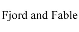 FJORD AND FABLE trademark