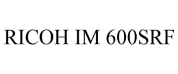 RICOH IM 600SRF trademark