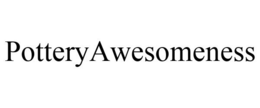 POTTERYAWESOMENESS trademark