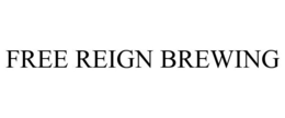 FREE REIGN BREWING trademark