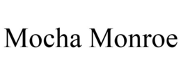 MOCHA MONROE trademark