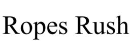 ROPES RUSH trademark