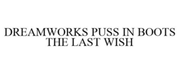 DREAMWORKS PUSS IN BOOTS THE LAST WISH trademark