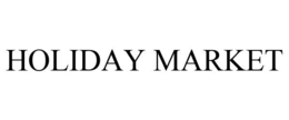 HOLIDAY MARKET trademark
