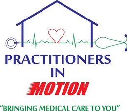 PRACTITIONERS IN MOTION "BRINGING MEDICAL CARE TO YOU" trademark
