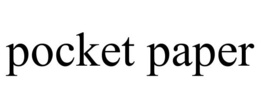 POCKET PAPER trademark