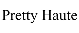 PRETTY HAUTE trademark