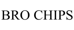 BRO CHIPS trademark