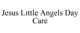JESUS LITTLE ANGELS DAY CARE trademark