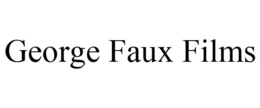 GEORGE FAUX FILMS trademark