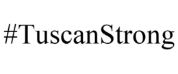 #TUSCANSTRONG trademark