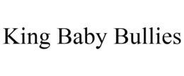 KING BABY BULLIES trademark
