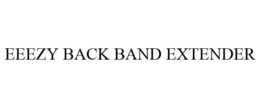 EEEZY BACK BAND EXTENDER trademark