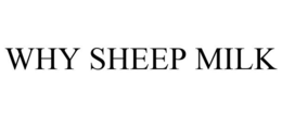 WHY SHEEP MILK trademark