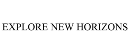 EXPLORE NEW HORIZONS trademark