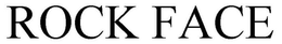 ROCK FACE trademark