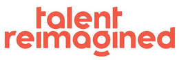 TALENT REIMAGINED trademark
