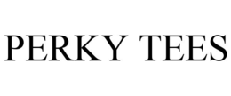 PERKY TEES trademark