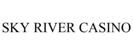 SKY RIVER CASINO trademark