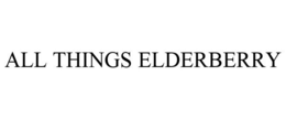ALL THINGS ELDERBERRY trademark