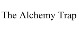 THE ALCHEMY TRAP trademark