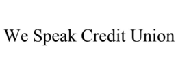 WE SPEAK CREDIT UNION trademark