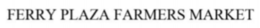 FERRY PLAZA FARMERS MARKET trademark