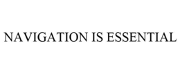 NAVIGATION IS ESSENTIAL trademark