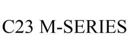 C23 M-SERIES trademark