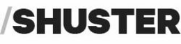 SHUSTER trademark
