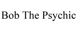 BOB THE PSYCHIC trademark