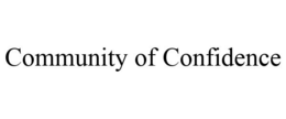 COMMUNITY OF CONFIDENCE trademark